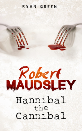 Ryan Green Robert Maudsley: Hannibal the Cannibal