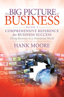 Moore Hank - The Big Picture of Business, Book 2: Comprehensive Reference for Business Success