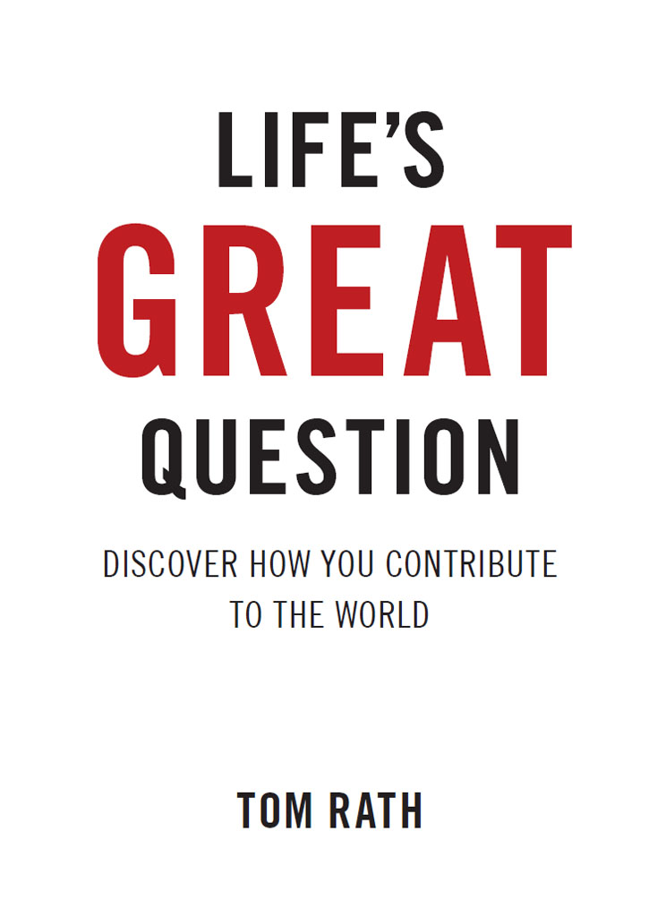 LIFES GREAT QUESTION D iscover How You Contribute to the World Published by - photo 3