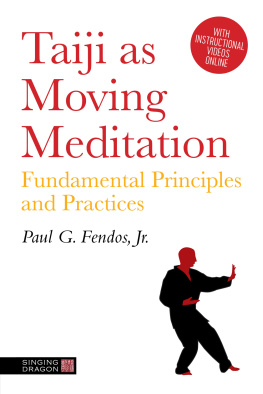 Paul G. Fendos Jr. Taiji As Moving Meditation