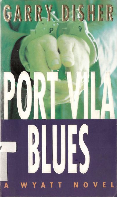 Port Vila Blues Wyatt 05 By Garry Disher Scanned - photo 1
