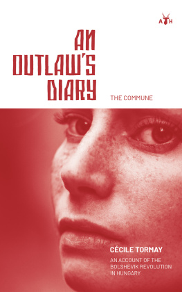 Cecile Tormay - An Outlaw’s Diary: The Commune