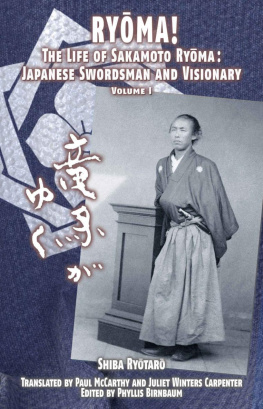 Shiba Ryōtarō - RYŌMA!: The Life of Sakamoto Ryōma: Japanese Swordsman and Visionary, Volume I