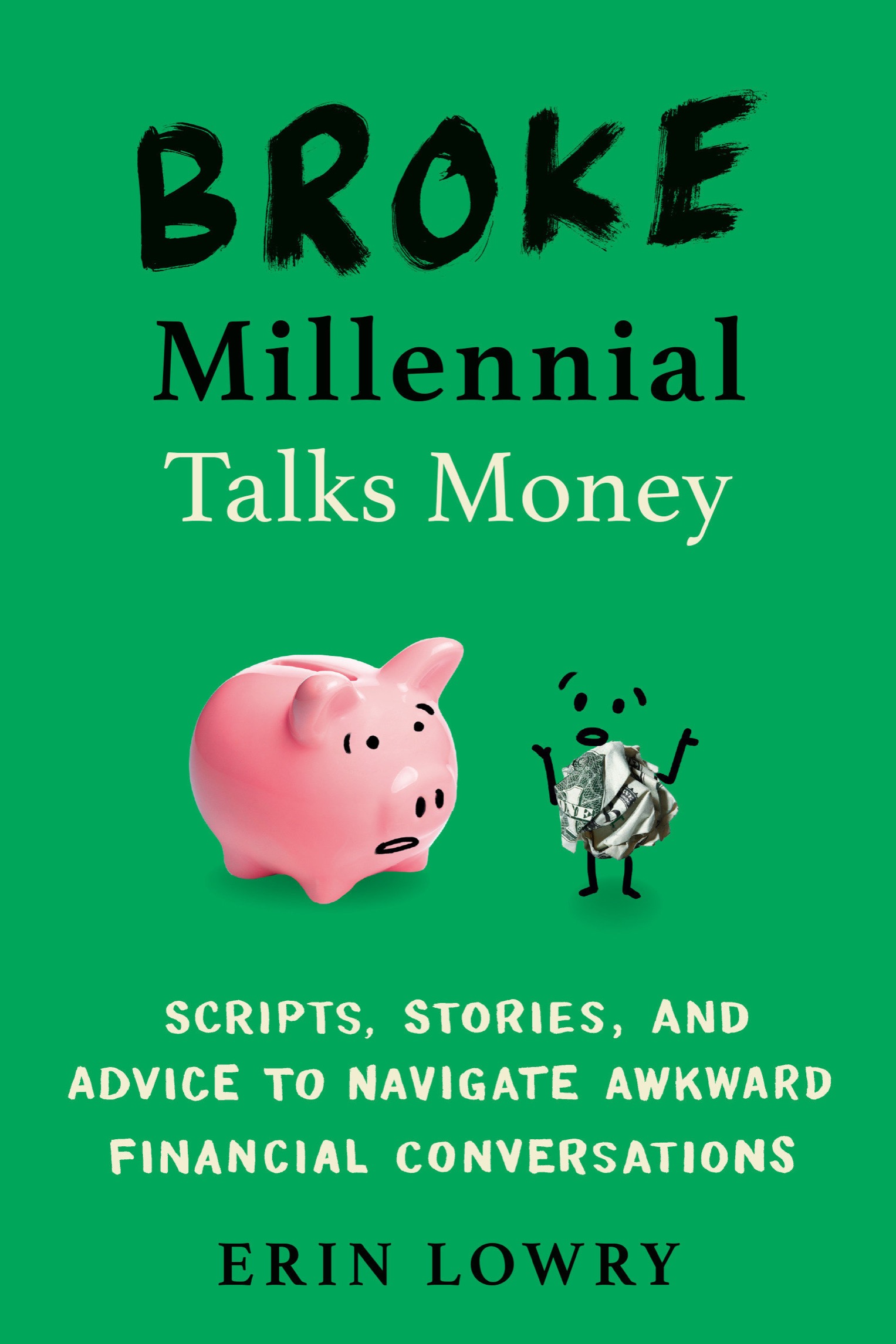 Praise for Broke Millennial Talks Money This is Erin Lowrys best book yet She - photo 1