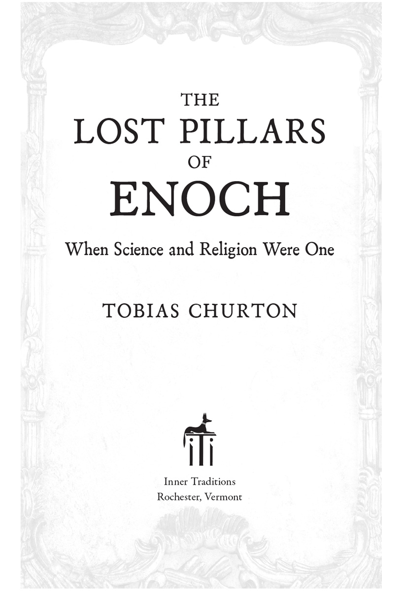 THE LOST PILLARS OF ENOCH Churton revisits the history of mankind and - photo 2