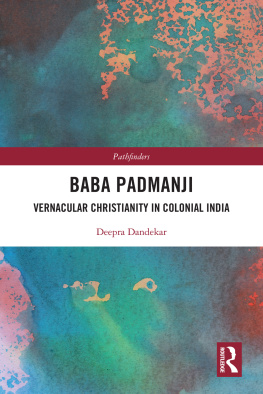 Deepra Dandekar - Baba Padmanji: Vernacular Christianity in Colonial India (Pathfinders)