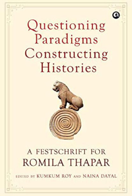 Kumkum Roy Questioning Paradigms, Constructing Histories: A Festschrift for Romila Thapar