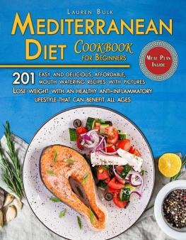 Bulk - Mediterranean Diet Cookbook for Beginners: 201 Easy and delicious, affordable, mouth watering recipes with pictures. Lose weight with an healthy anti-inflammatory lifestyle that can benefit all ages