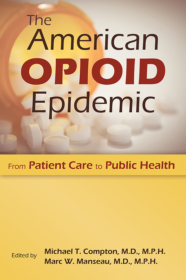 The American Opioid Epidemic From Patient Care to Public Health The American - photo 1