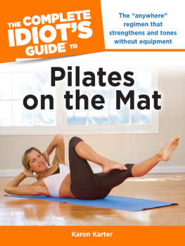 Karon Karter The Complete Idiots Guide to Pilates on the Mat