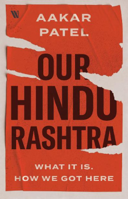 Aakar Patel Our Hindu Rashtra: What It Is. How We Got Here