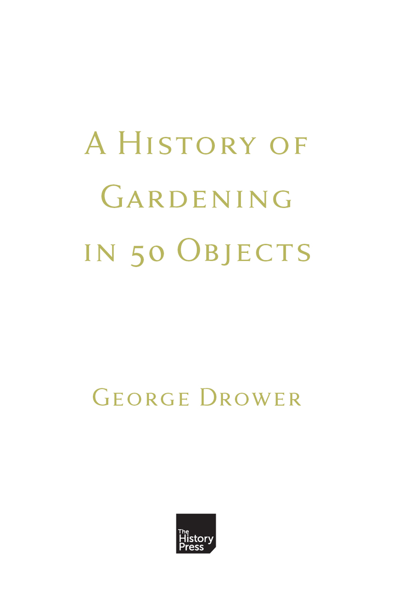 First published as Gardeners Gurus Grubs The Stories of Garden Inventors - photo 2