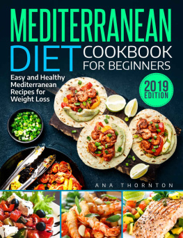 Thornton - Mediterranean Diet Cookbook For Beginners: Easy and Healthy Mediterranean Recipes for Weight Loss