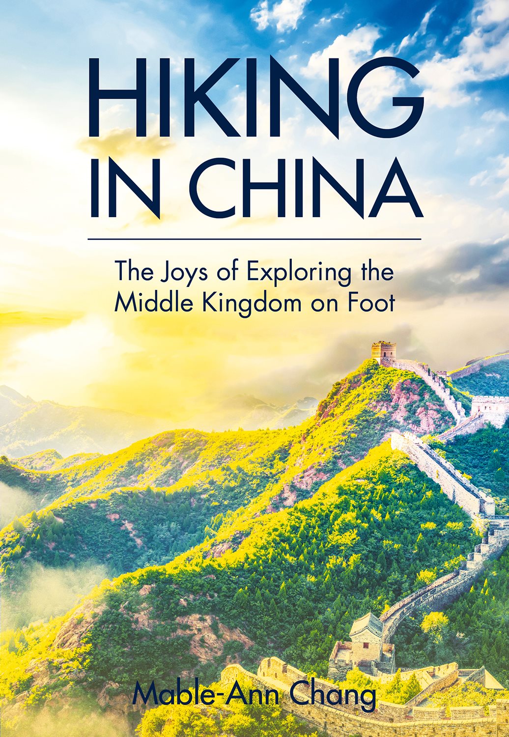 Hiking in China Mable-Ann Chang ISBN-13 978-988-8552-81-8 2020 Mable-Ann Chang - photo 1