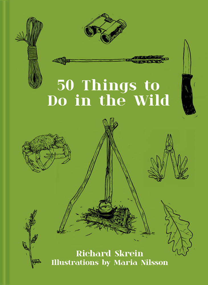 50 Things to Do in the Wild 50 Things to Do in the Wild Richard Skrein - photo 1