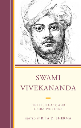 Rita D. Sherma (editor) Swami Vivekananda: His Life, Legacy, and Liberative Ethics