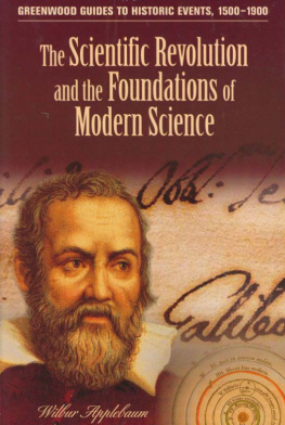Wilbur Applebaum - The Scientific Revolution and the Foundations of Modern Science (Greenwood Guides to Historic Events 1500-1900)