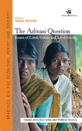 Indra Munshi - The Adivasi Question: Issues of Land, Forest and Livelihood (Essays from Economic and Political Weekly)