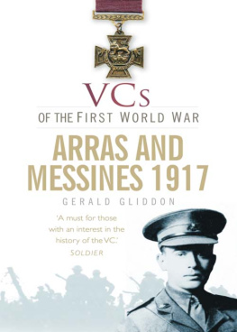 Gerald Gliddon - Arras and Messines 1917: VCs of the First World War