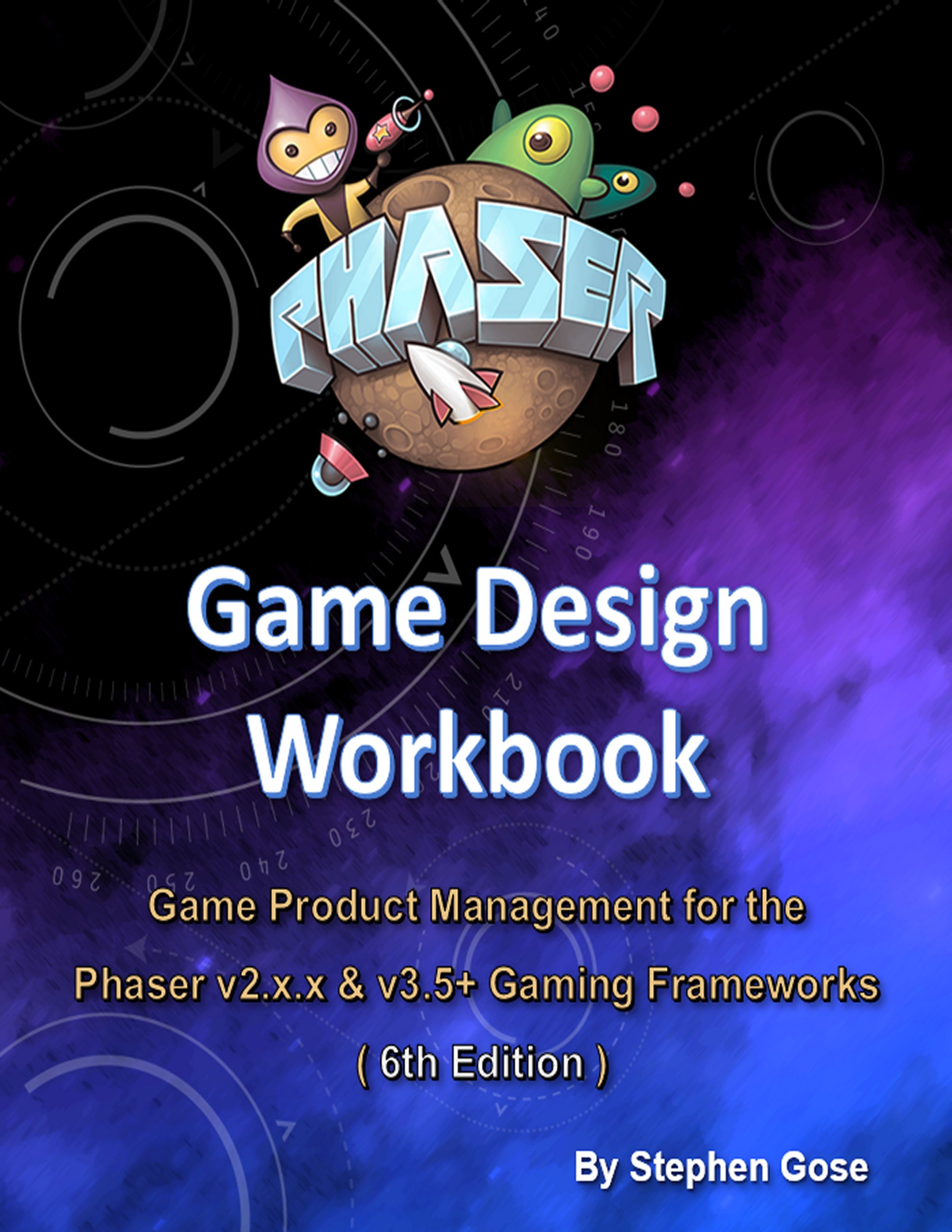 Phaser Game Design Workbook Game Product Management for the Phaser v2xx - photo 1