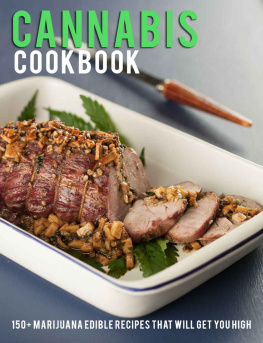 Jaime Heckman - Cannabis Cookbook: 150+ Marijuana Edible Recipes That Will Get You High