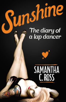 Samantha C. Ross Sunshine: The Diary of a Lap Dancer