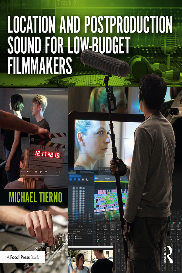 Location and Postproduction Sound for Low-Budget Filmmakers This book covers - photo 1