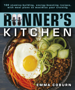 Emma Coburn - The Runners Kitchen: 100 Stamina-Building, Energy-Boosting Recipes, with Meal Plans to Maximize Your Training