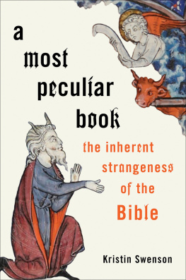 Kristin Swenson - A Most Peculiar Book: The Inherent Strangeness of the Bible