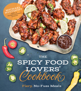 Hultquist - The Spicy Food Lovers Cookbook: Fiery, No-Fuss Meals