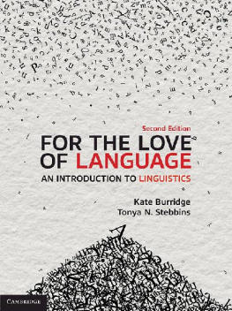 Kate Burridge For the Love of Language: An Introduction to Linguistics