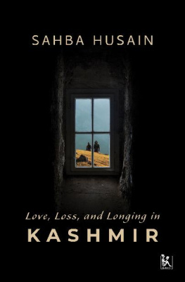 Sahba Husain Love, Loss, and Longing in Kashmir