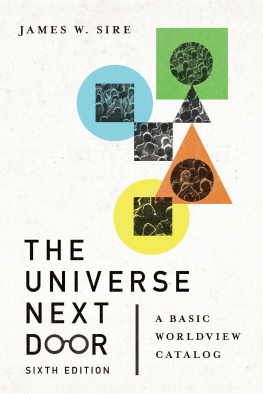 Sire James W. - The Universe Next Door: A Basic Worldview Catalog