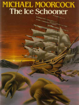 Michael Moorcock - The Ice Schooner