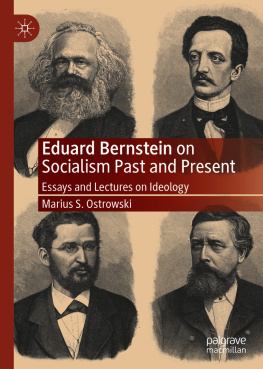 Marius S. Ostrowski Eduard Bernstein on Socialism Past and Present: Essays and Lectures on Ideology