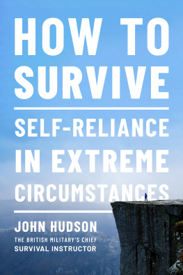 John Hudson - How to Survive: Self-Reliance in Extreme Circumstances