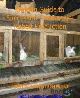 Henry Mwandawiro Golden Guide to Successful Commercial Rabbit Production