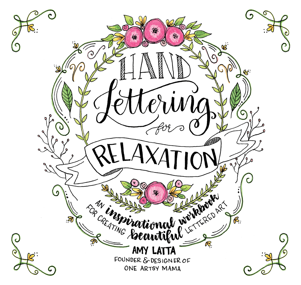 HAND Lettering for RELAXATION AN Inspirational Workbook FOR CREATING Beautiful - photo 1