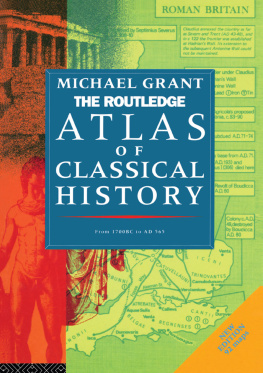 Michael Grant The Routledge Atlas of Classical History