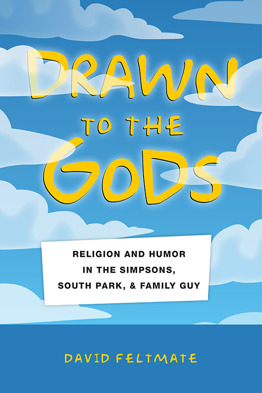 Drawn to the Gods Drawn to the Gods Religion and Humor in The Simpsons South - photo 1