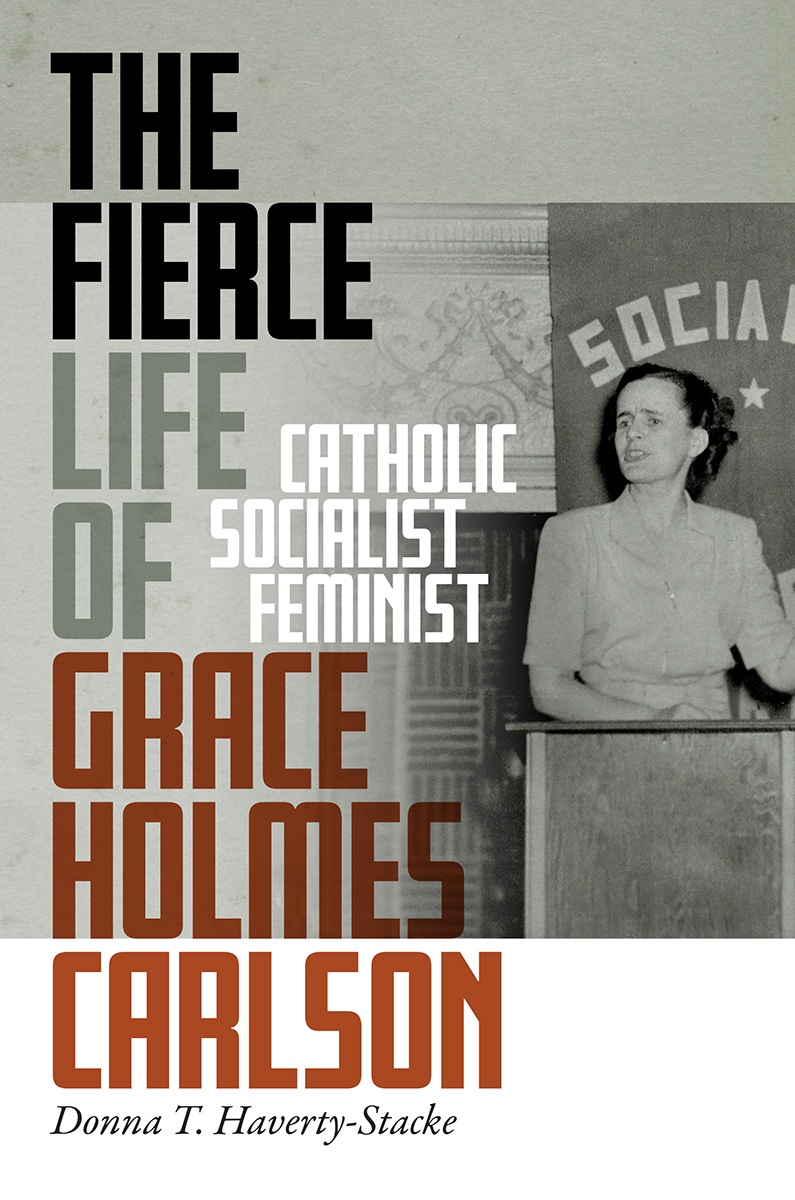 The Fierce Life of Grace Holmes Carlson The Fierce Life of Grace Holmes Carlson - photo 1