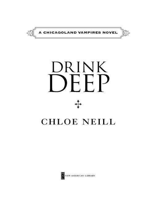 Table of Contents Praise for Chloe Neills Chicagoland Vampires Novels - photo 1