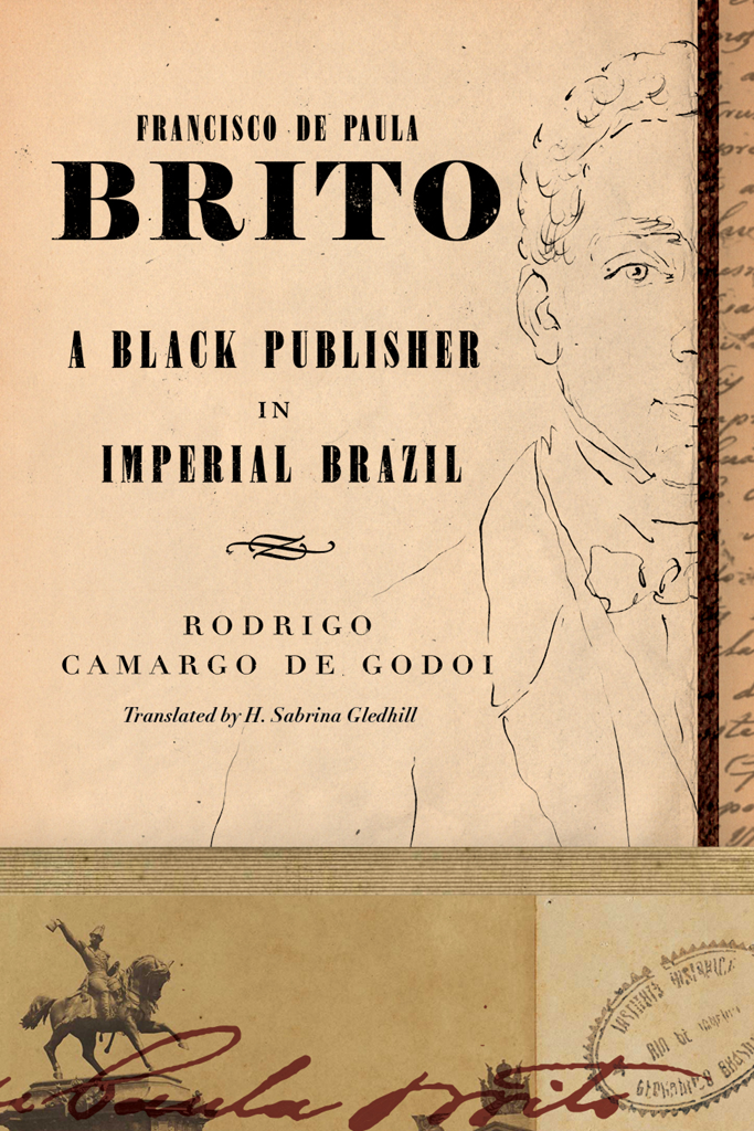 Francisco de Paula Brito Francisco de Paula Brito A Black Publisher in - photo 1