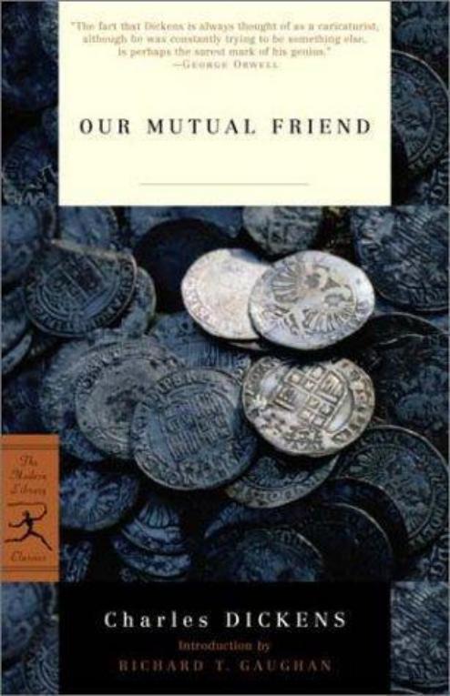 OUR MUTUAL FRIEND Charles Dickens Contents BOOK THE FIRST THE CUP - photo 1