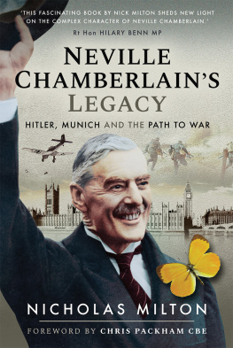 Nicholas Milton - Neville Chamberlains Legacy : Hitler, Munich and the Path to War