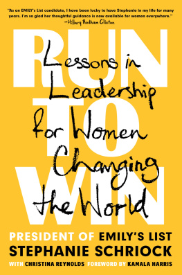 Stephanie Schriock Run to Win: Lessons in Leadership for Women Changing the World