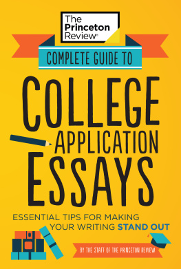 The Princeton Review Complete Guide to College Application Essays: Essential Tips for Making Your Writing Stand Out