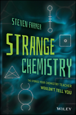 John Wiley - Strange chemistry: the stories your chemistry teacher wouldnt tell you