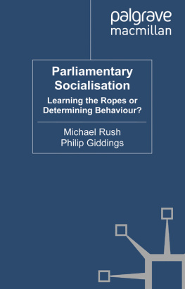 Michael Rush - Parliamentary Socialisation: Learning the Ropes or Determining Behaviour? (Understanding Governance)