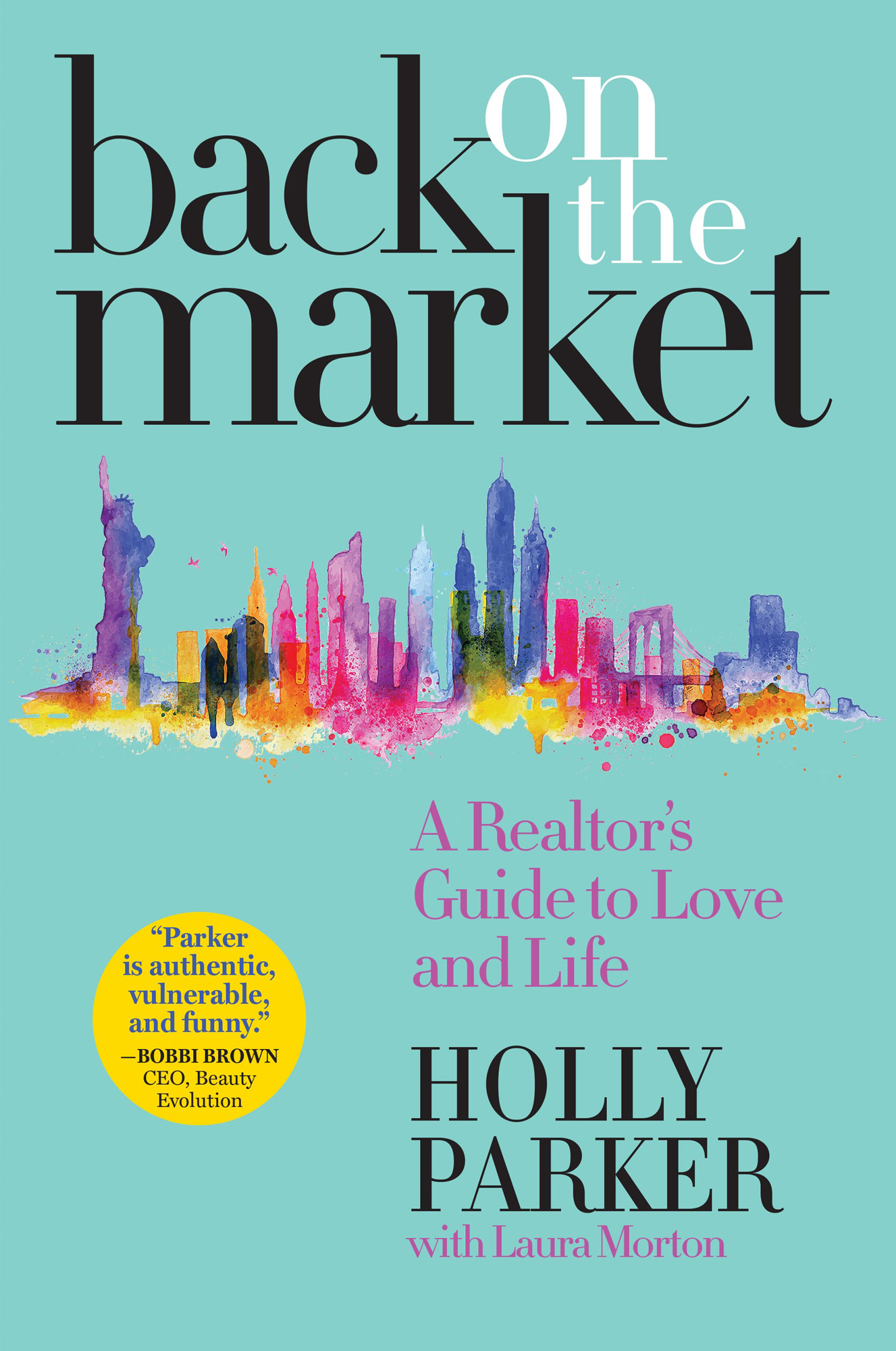 Back on the Market A Realtors Guide to Love and Life 2020 by Holly Parker - photo 1